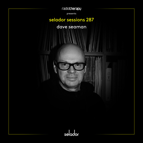 Selador Sessions 287 | Dave Seaman's Radio Therapy