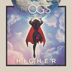 The OG's present - Higher