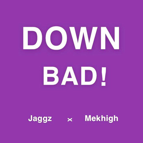 Stream Down BAD! Jaggz, Mekhigh (prod. Xtravulous) by YTR Listen