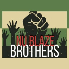 NU BLAZE BROTHERS
