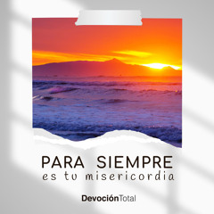 Para Siempre Es Tu Misericordia