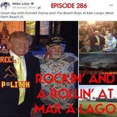 Episode 286 - Rockin' and A-Rollin' At Mar-a-Lago
