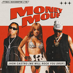 Money Mouf (Jhon Castro We Will Rock You Drop) [FREE DOWNLOAD]