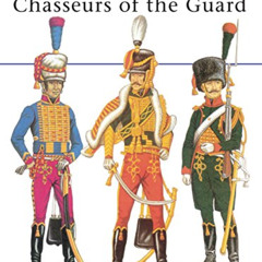 VIEW EBOOK 📂 Chasseurs of the Guard (Men-at-Arms) by  Peter Young &  Michael Youens