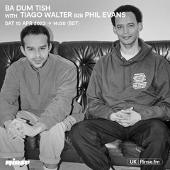 Ba Dum Tish with Tiago Walter b2b Phil Evans - 15 April 2023