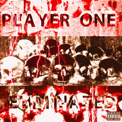 PLAYER ONE ELIMINATED