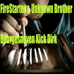 FireStarter & Unknown Brother - Doorgesnoven Kick Dirk