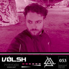 PARADØX PODCAST O53: VǾLSH