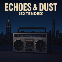 Echoes and Dust Extended (Part 2)