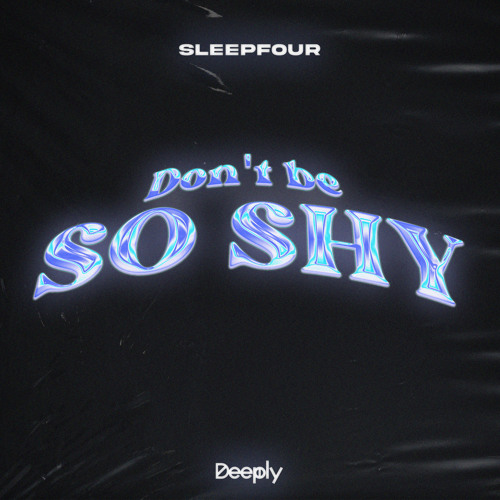 Don't Be So Shy