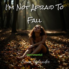 I'm Not Afraid To Fall (Instrumental)