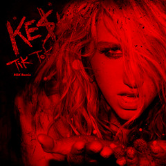Ke$ha - TiK ToK - ROX Remix (Pitched down for Copyright)