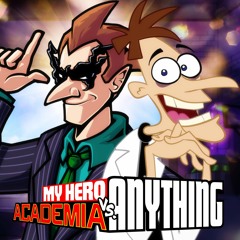 ReDestro vs Dr.Doofenshmirtz - My Hero Academia vs Anything! #9 (ft. Alex M and MetaMachine)