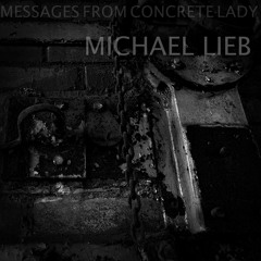 Messages From Concrete Lady - Michael Lieb