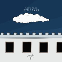 Peaceful Melody - Little Talks
