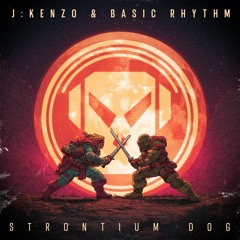 J:Kenzo & Basic Rhythm - Strontium Dog / Mek Quake