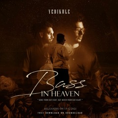 "Bass" in Heaven(Forever in our hearts mix)- YEDIKULE