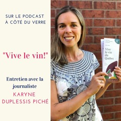 #24 - Vive le vin ! – entretien avec Karyne Duplessis Piché
