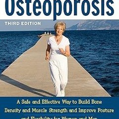 READ DOWNLOAD$! Exercises for Osteoporosis, Third Edition: A Safe and Effective Way to Build Bo