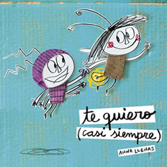 VIEW PDF 📒 Te quiero (casi siempre) (Spanish Edition) by  Anna Llenas [EBOOK EPUB KI
