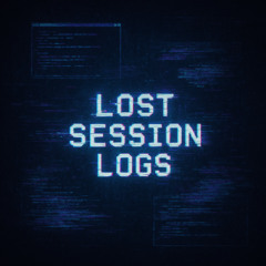 Lost Session Logs