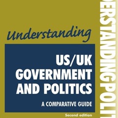 get ⚡PDF⚡ Download Understanding US/UK government and politics (2nd Edn): A comp