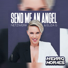 Netzwerk - Send Me An Angel (feat. Eliza G) (HenriqMoraes Tribal Mix)  FREE DOWNLOAD