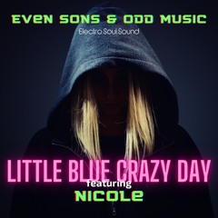 Little Blue Crazy Day Featuring Nicole
