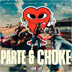Parte & Choke x Multiorgasmica (Hervas Mashup) LMDA, Ryan Castro, Jombriel, Alex Krack