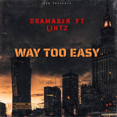 WAY TOO EASY (feat. LIHTZ)