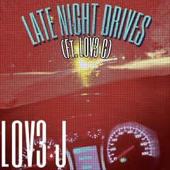 Late Night Drives (Ft. LOV3 C)
