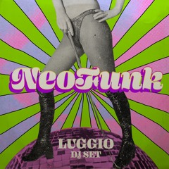 NEOFUNK - Luggio Dj Set