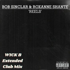Bob Sinclar Ft. Roxanne Shante - Reels (Wick B Extended Club Mix)