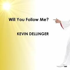 Will You Follow Me?