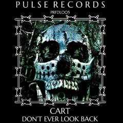 PRFDL005 - CART - Don't Ever Look Back