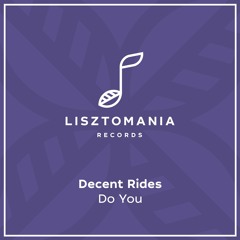 PREMIERE: Decent Rides - Back On The Floor [Lisztomania Records]