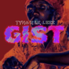 GIST [ ft  OFFICIALLY TYNO]