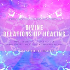 🌟 Light Language Healing Transmission｜Divine Relationship Healing｜Mutual Respect and Balance
