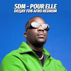 SDM - Pour Elle (Deejay FDB Afro Redrum)