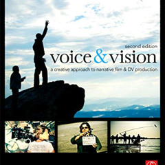 free KINDLE 💘 Voice & Vision: A Creative Approach to Narrative Filmmaking by  Mick H