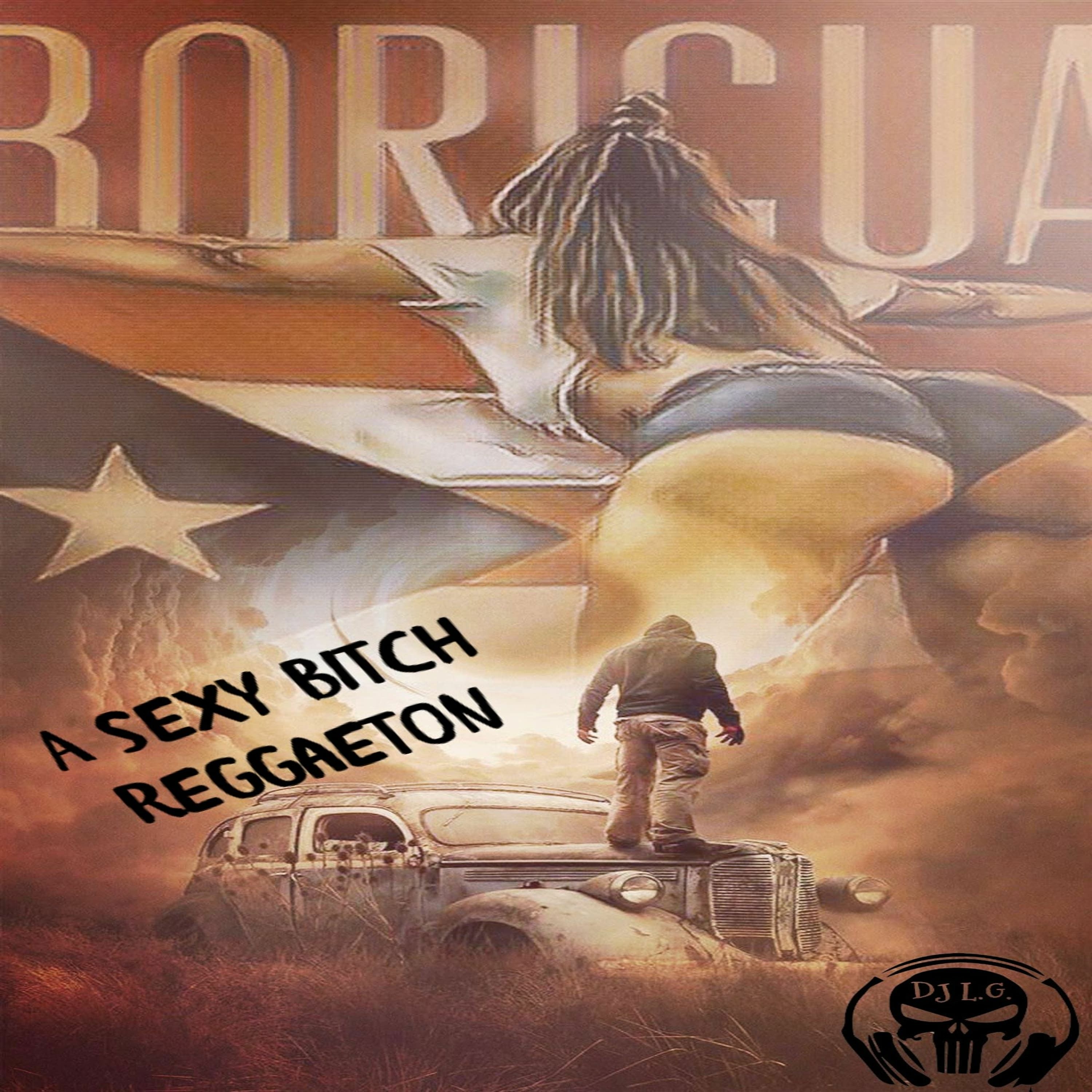DJ L.G SHE'S A SEXY BITCH REGGAETON DANCE MIX episode artwork