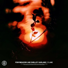 Ponymeadow & Shelley Harland - Flame