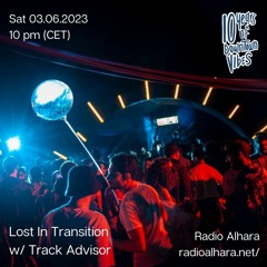 Lost In Transition W/ Track Advisor - Downtown Vibes Anniversary Special (Radio Alhara 03.06.2023)