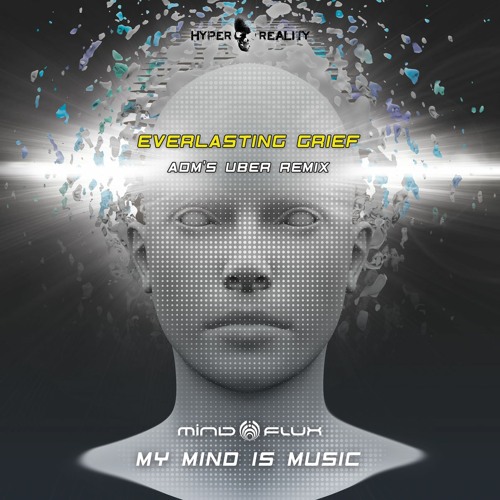 Mindflux - Everlasting Grief (ADM's Uber Remix) OUT NOW!!!