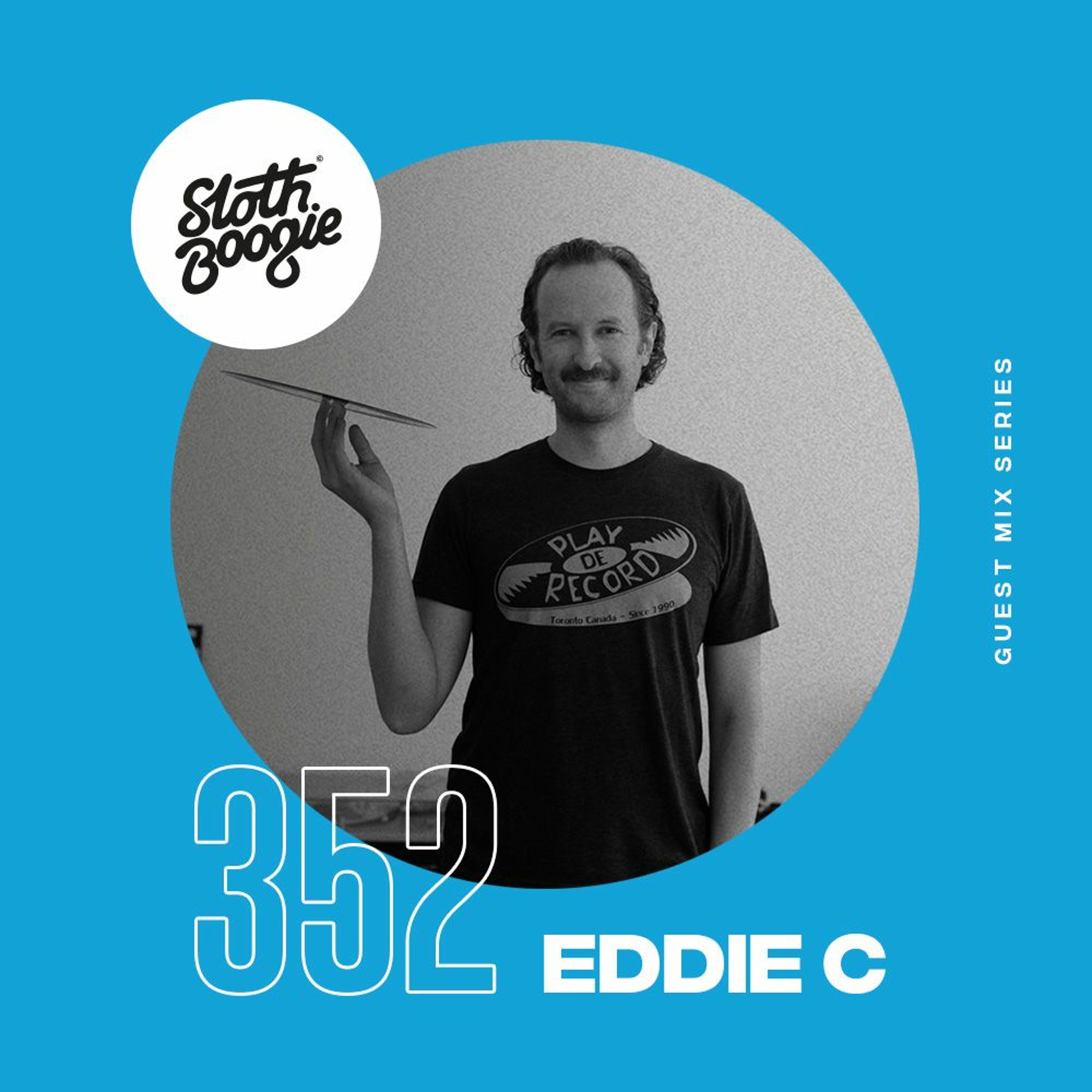 SlothBoogie Guestmix #352 - Eddie C
