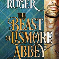 READ EPUB KINDLE PDF EBOOK The Beast of Lismore Abbey (Highlander: The Legends Book 1