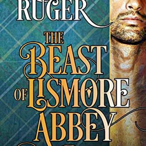 READ EPUB KINDLE PDF EBOOK The Beast of Lismore Abbey (Highlander: The Legends Book 1