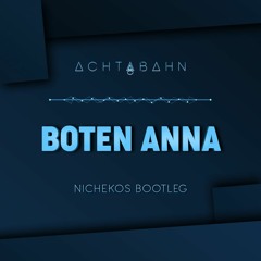 Achtabahn - Boten Anna (Nichekos Bootleg)
