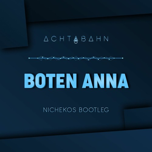 Stream Achtabahn - Boten Anna (Nichekos Bootleg) by Nichekos | Listen  online for free on SoundCloud
