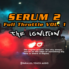 FREE SERUM 2 Presets -  Full Throttle VOL 1: The Ignition